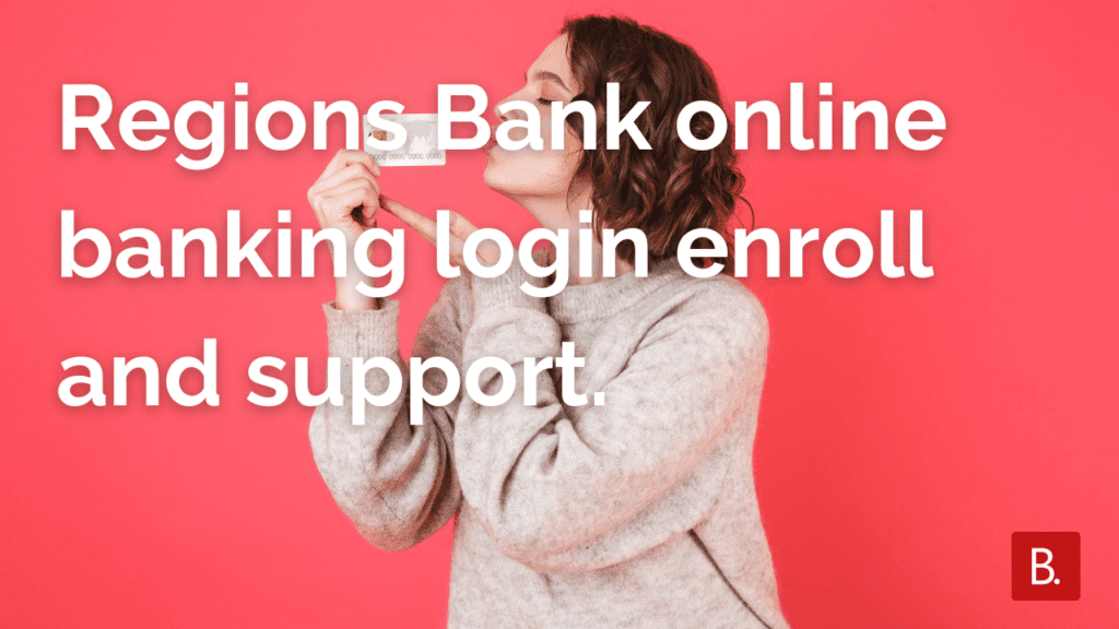 Regions Bank online banking login enroll and support Regions Bank online banking login enroll and support