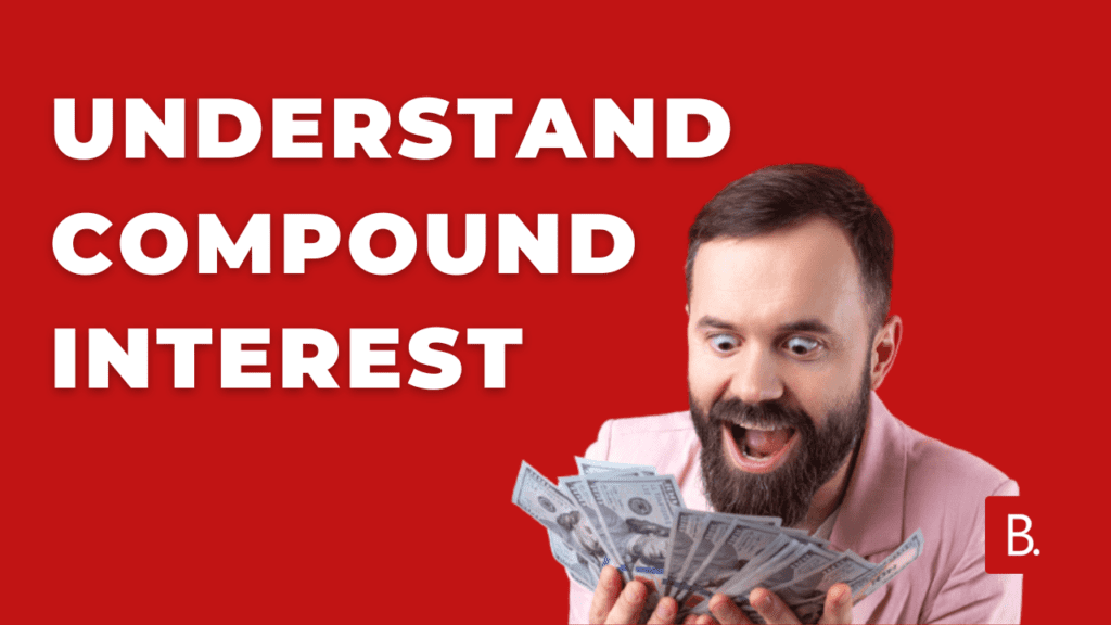 Understand Compound Interest min Understand Compound Interest and You’ll Understand Why You Need to Start Saving Now